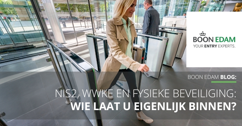 NIS2, Wwke en fysieke beveiliging: wie laat u eigenlijk binnen?